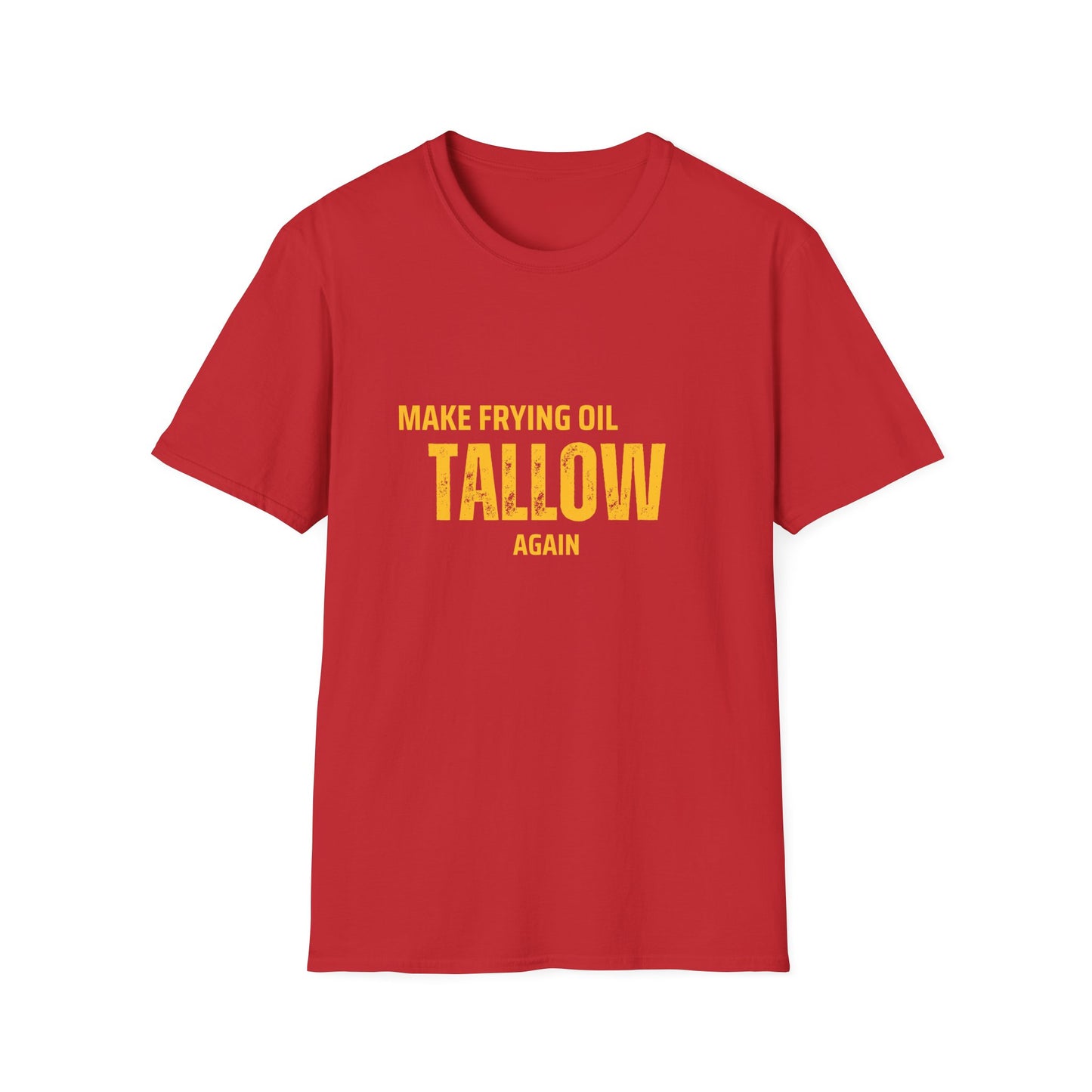Make Frying Oil Tallow Again T-Shirt