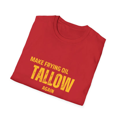 Make Frying Oil Tallow Again T-Shirt